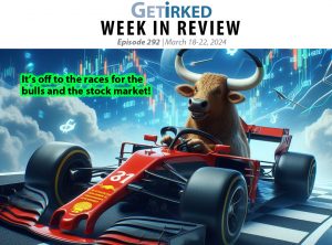 Get Irked's Week in Review Episode 292 for March 18-22, 2024